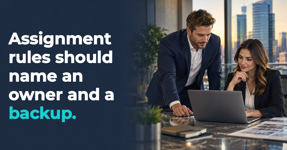 Assignment rules should name an owner and a backup. Assignment rules should name an owner and a backup.