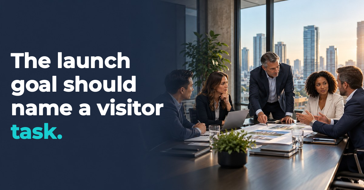 The launch goal should name a visitor task. — conference meeting
