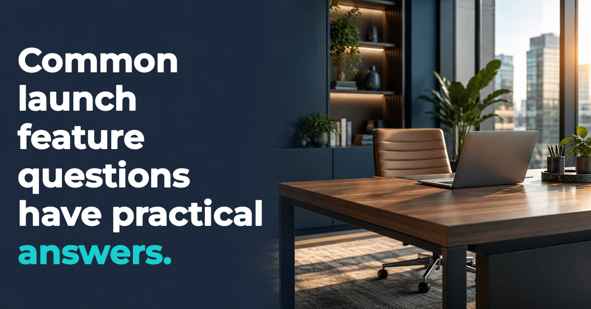 Common launch feature questions have practical answers. — laptop desk